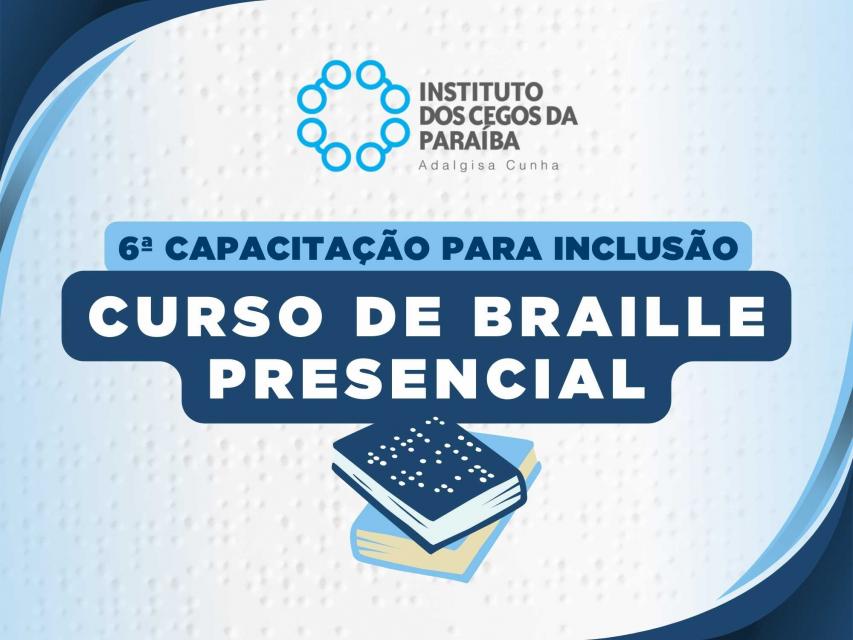 Card ilustrativo com o texto: Sexta Capacitação para Inclusão: Curso de Braille Presencial. Na arte temos livros em braille e a logo do ICPAC